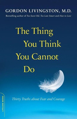 The Thing You Think You Cannot Do | Thirty Truths about Fear and Courage | Buch