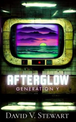 Afterglow Generation Y -  NEW David V Stewart 2022-11-06