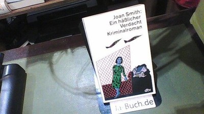 Ein hässlicher Verdacht : Kriminalroman. Smith, Joan (Verfasser):