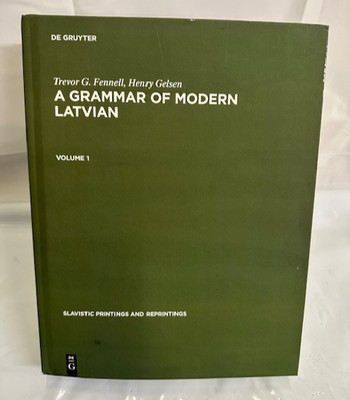 A Grammar of Modern Latvian (Slavistic Printings and Reprintings, 304) Hardcover