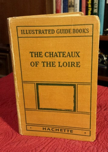 VTG French 1924 The Chateaux of the Loire Marcel Monmarche Illustrated Guide 