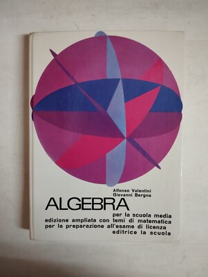 ALGEBRA VALENTINI BERGNA 1967 LA SCUOLA