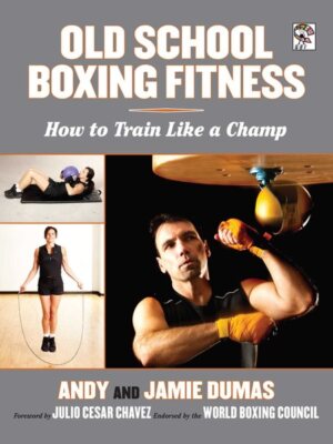 Old School Boxing Fitness : How to Train Like a Champ, Paperback by Dumas, An...