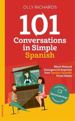 Olly Richards 101 Conversations in Simple Spanish (Paperback)
