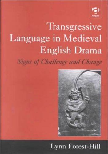 Transgressive Language in Medieval English Drama : Signs of Challenge ...