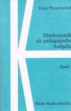 Mathematik als pädagogische Aufgabe - Band 1...