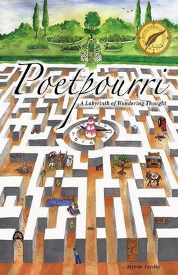 Poetpourri - Ein Labyrinth wandernder Gedanken von Myron E. Ferdig (Englisch) Papier