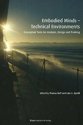 Embodied Minds-Technical Environments: Conceptual Tools for Analysis, Design an