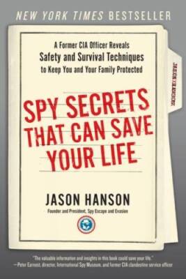 Spy Secrets That Can Save Your Life: A Former CIA Officer Reveals Sa - VERY GOOD