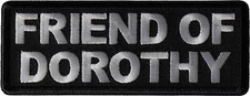 Friend of Dorothy Funny Iron on Patch- 4x1.5 inch - P6991