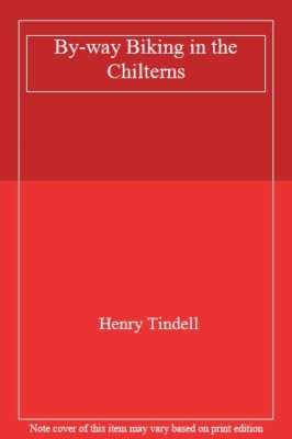 By-way Biking in the Chilterns By Henry Tindell