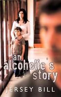 An Alcoholic's Story Bill Jersey Bill Taschenbuch Kartoniert / Broschiert 2010