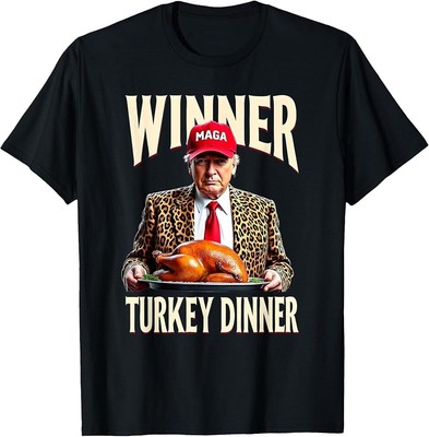 Winner Winner Turkey Dinner Funny Trump T-Shirt