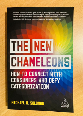 The New Chameleons: How to Connect with Consumers Who Defy Categorization - NEW