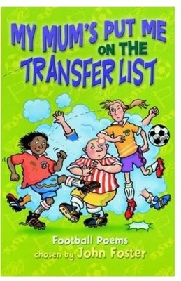 Mum's Put Me on the Transfer List,John Foster