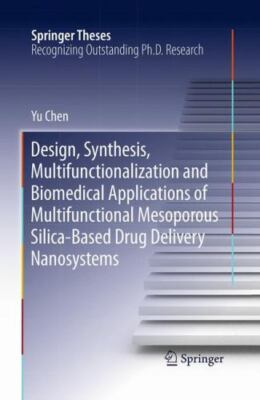 Design, Synthesis, Multifunctionalization and Biomedical Applications of Mult...