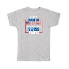 Gift T-Shirt : Made in America with Swiss Parts Expat Country USA Switzerland