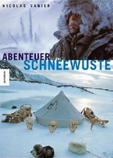 Abenteuer in der Schneewüste (Nicolas Vanier...