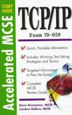 TCP/IP Exam 70-059: Accelerated MCSE Study Guide (Accelerated MCSE Study Guide)