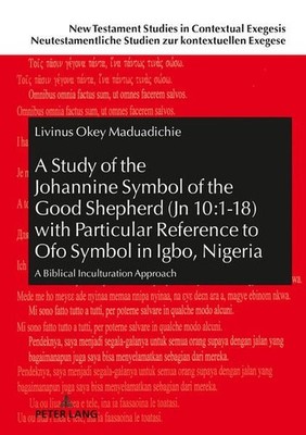 A Study of the Johannine Symbol of the Good Shepherd (Jn 10:1-18) with Particula