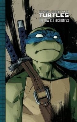 Kevin Eastman Tom Waltz Teenage Mutant Ninja Turtles: The IDW Collect (Hardback)