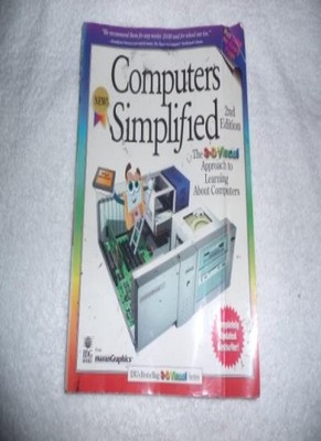 Computers Simplified: The 3-D Visual Approach to Learning about 