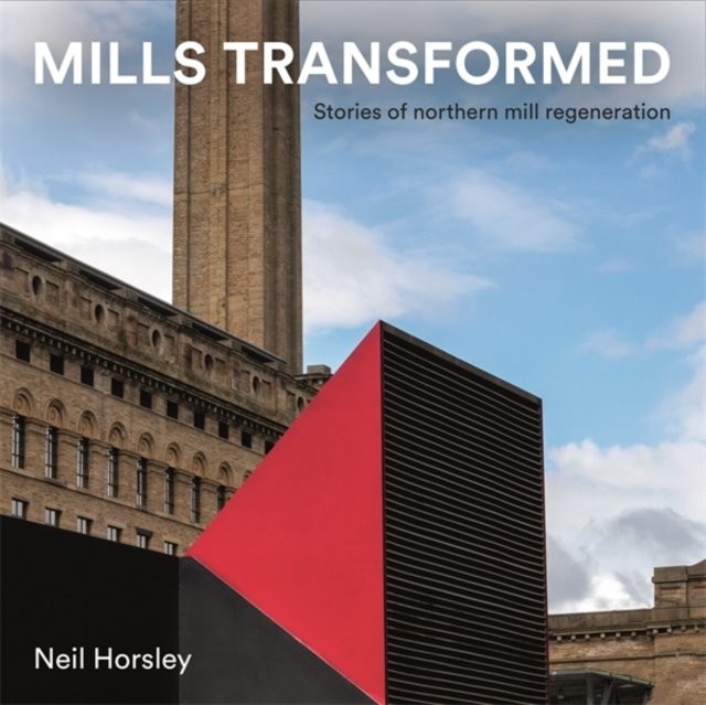 Mills Transformed by Neil Horsley 9781738540006 NEW Free UK Delivery - Image 2