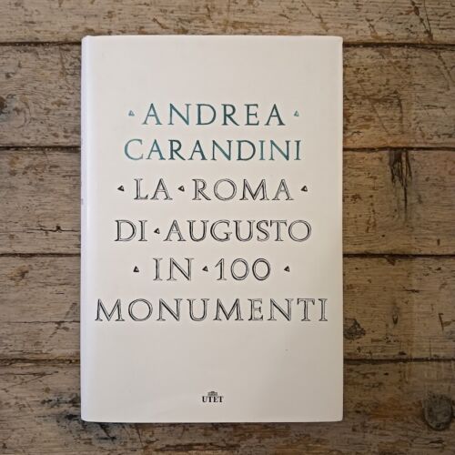 Adriano Carandini, La Roma di Augusto in 100 monumenti, Utet, 2015 - Bild 1 von 4