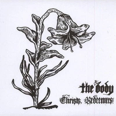 The Body - Christs, Redeemers (Vinyl 2x12" - 2013 - US - Original)