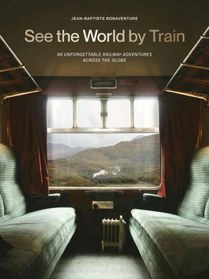 See the World by Train | Jean-Baptiste Bonaventure | Taschenbuch | Englisch