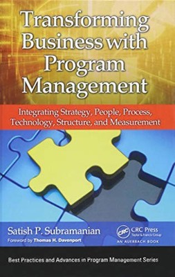 TRANSFORMING BUSINESS WITH PROGRAM MANAGEMENT: INTEGRATING By Satish P. VG
