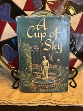 A Cup of Sky – Donald Culross Peattie & Noel Peattie – Very Good Condition