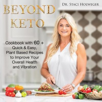 Beyond Keto: Kochbuch mit 60+ schnellen & einfachen, pflanzlichen Rezepten zur Verbesserung