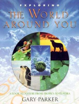 Exploring the World Around You: A Look at Nature from Tropics to Tundra ( - GOOD