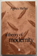 Theory of Modernity, Agnes Heller (1999, PB),...
