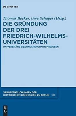 Schaper - Die Grndung der drei Friedrich-Wilhelms-Universitten - New - X555z