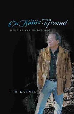 On Native Ground: Memoirs and Impressions by Jim Barnes (English) Paperback Book