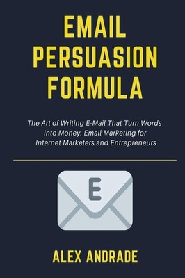 Alex Andrade E-Mail Persuasion Formula (Paperback) (UK IMPORT)
