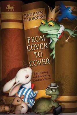 From Cover to Cover: Evaluating and Reviewing Children's Books - VERY GOOD