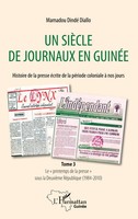 Un SièCle De Journaux En GuinéE. Histoire De La Prese éCrite De La PéRiode...