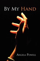 Angela Powell | By My Hand | Taschenbuch | Englisch (2010) | Xlibris