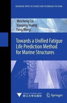 Towards a Unified Fatigue Life Prediction Method for Marine Structures by Weiche