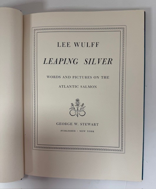 Leaping Silver: Words And Pictures On The Atlantic Salmon-Lee Wulff-1St Edition