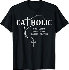 New Limited God-Loving Mass-Going Rosary-Praying Catholic Made In USA T-Shirt