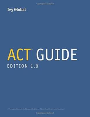 Ivy Global's ACT Guide, 1st Edition - Paperback By Ivy Global - VERY GOOD