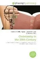 Frederic P. Miller (U. A.) | Christianity In The 20Th Century | Taschenbuch