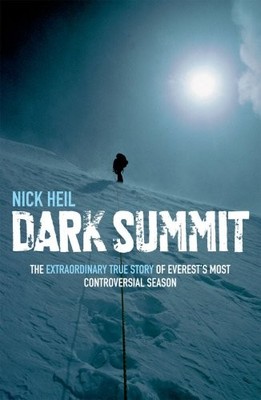 Dark Summit: The Extraordinary True Story of Everest's... by Heil, Nick Hardback