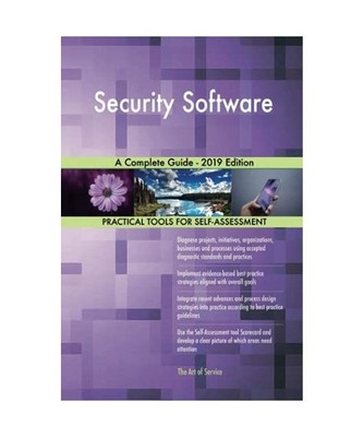 Security Software A Complete Guide - 2019 Edition, Gerardus Blokdyk