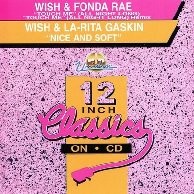 Wish & La-Rita Gaskin - Touch Me (All Night Long) / Nice And Soft (CD, Single) (