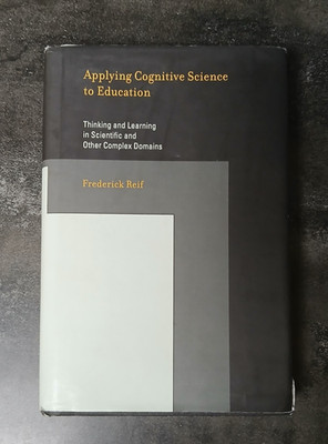 Applying Cognitive Science to Education: Thinking and Learning in Scientific...